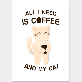 All I need is coffee and my cat Posters and Art